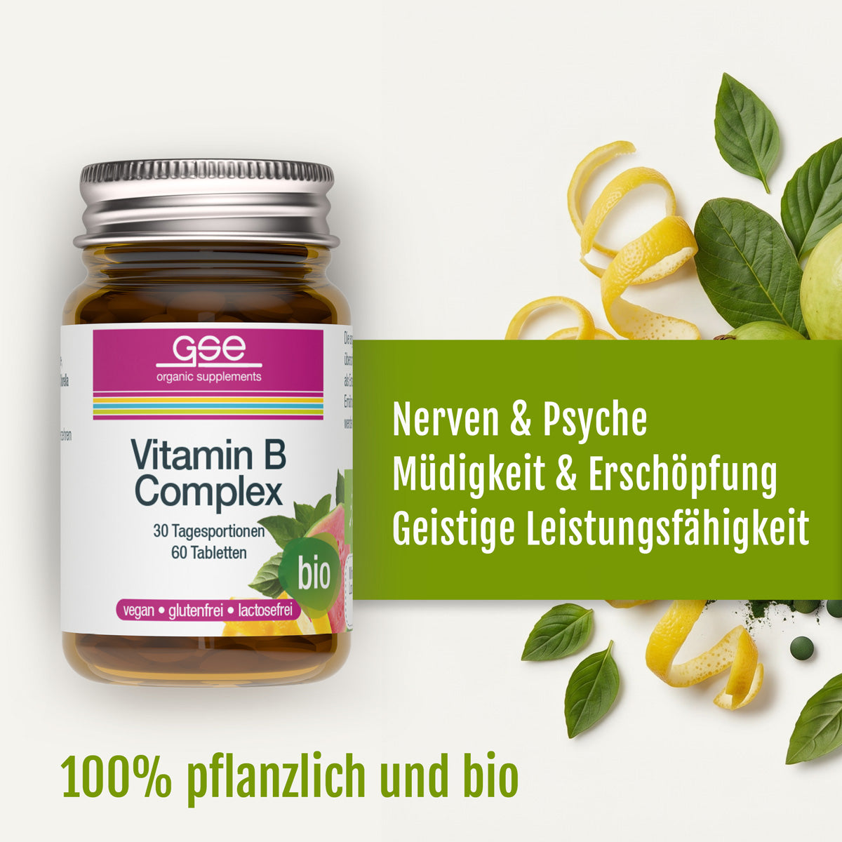 Eine Flasche „gse.organic.supplements Vitamin B-Komplex (Bio)“, ein hochwertiges Bio-Nahrungsergänzungsmittel, wird neben frischen Zitronen, Ingwer und leuchtend grünen Blättern präsentiert. Der Text hebt die Vorteile hervor: unterstützt Nerven und Psyche, mindert Müdigkeit und steigert die geistige Leistungsfähigkeit. Darunter wird betont: 100 % pflanzliche B-Vitamine und Bio.