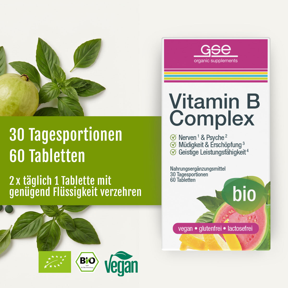 Packung „gse.organic.supplements Vitamin-B-Komplex (Bio)“-Tabletten mit Früchten und Basilikumblättern, die einen 30-Tage-Vorrat an Bio-Nahrungsergänzungsmitteln enthält. Auf der Verpackung werden die wichtigsten Vorteile hervorgehoben: vegan, glutenfrei, laktosefrei und mit pflanzlichen B-Vitaminen hergestellt. Die Einnahmeempfehlung lautet: Für eine optimale Wirkung zweimal täglich 1 Tablette mit Flüssigkeit einnehmen.
